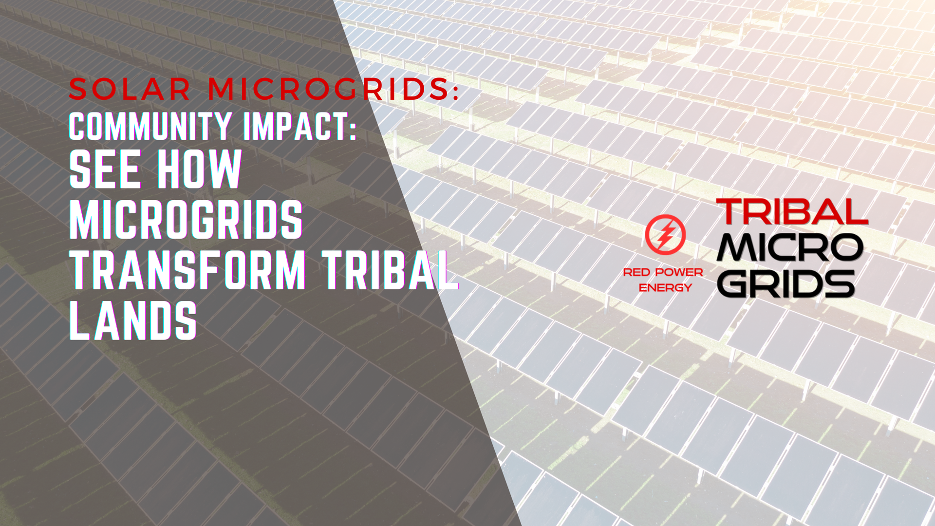 Community Impact See How Microgrids Transform Tribal Lands